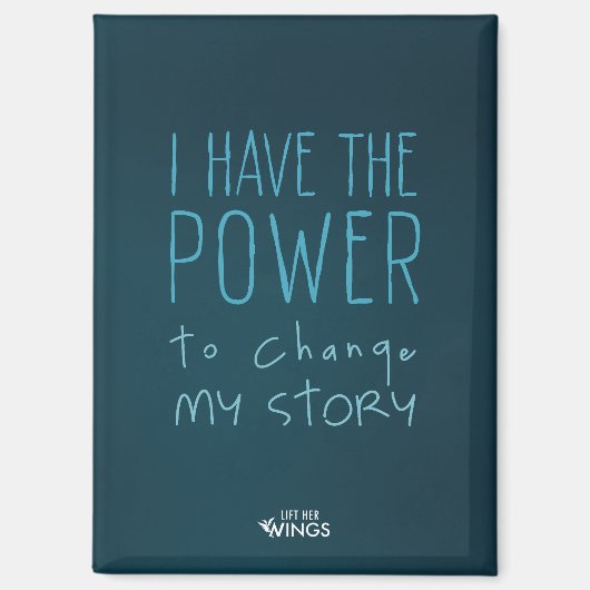 "Ich habe den Power, meine Geschichte zu ändern" — Magnet (Vorderseite)