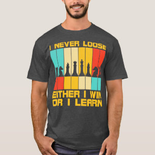 Ich habe den Schachspieler nie verloren T-Shirt