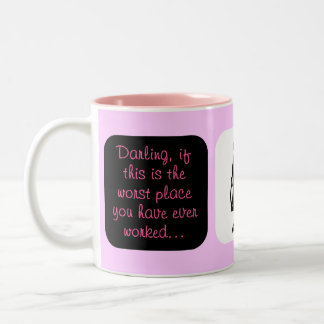 Ich habe den schlechtesten Job überhaupt Zweifarbige Tasse