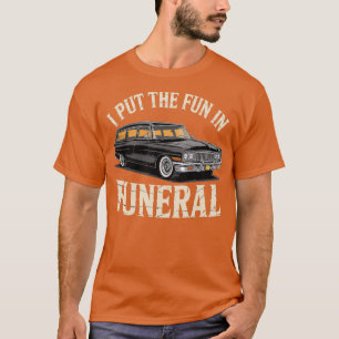 Ich habe den Spaß auf Beerdigung gelegt T-Shirt