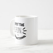 Ich habe den Spaß verspielt | Funny Quirky Desi Kaffeetasse (Vorderseite Links)