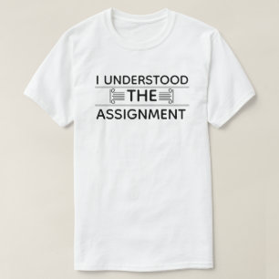 Ich habe den T - Shirt der Zuweisung verstanden