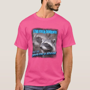 Ich habe den Tiefpunkt erreicht und das Leben gab  T-Shirt