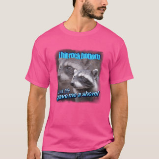 Ich habe den Tiefpunkt erreicht und das Leben gab  T-Shirt