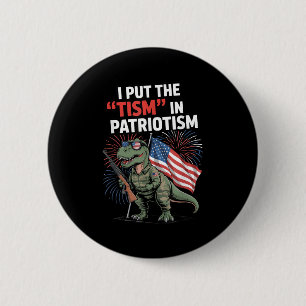 Ich habe den Tismus in den Patriotismus USA Flag T Button