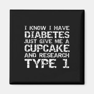 Ich habe Diabetes, gib mir einfach einen Cupcake u Magnet