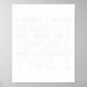 Ich habe Diabetes, gib mir einfach einen Cupcake u Poster