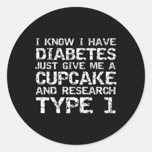 Ich habe Diabetes, gib mir einfach einen Cupcake u Runder Aufkleber