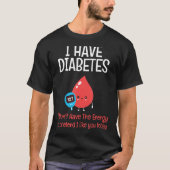 Ich habe Diabetes, keine Energiediabetes T-Shirt (Vorderseite)