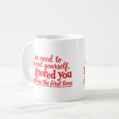Ich habe dich das erste Mal prima ignoriert Kaffeetasse (Vorderseite Links)