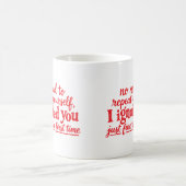 Ich habe dich das erste Mal prima ignoriert Kaffeetasse (Mittel)