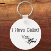 "Ich habe dich genannt", einfach inspirierender Sc Schlüsselanhänger (Vorderseite)