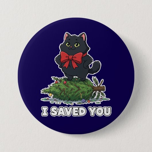 "Ich habe dich gerettet" Lustiger schwarzer Katzen Button (Vorderseite)