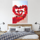Ich habe dich heute mehr als gestern Liebe Leinwanddruck (Insitu (Schlafzimmer))