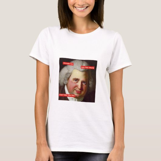 Ich habe dich in diese Welt gebracht, ich kann dic T-Shirt (Vorderseite)