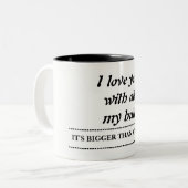 Ich habe dich mit meinem ganzen Hintern  Zweifarbige Tasse (Vorderseite Links)