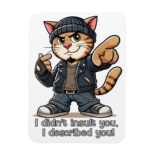 Ich habe dich nicht beleidigt, ich habe dich besch magnet (Vertikal)