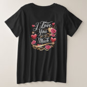 Ich habe dich so sehr Liebe Große Größe T-Shirt (Design Rückseite)