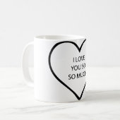 Ich habe dich so sehr Liebe Kaffeetasse (Vorderseite Links)