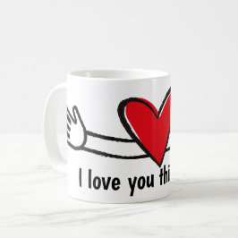 Ich habe dich so sehr Liebe Kaffeetasse