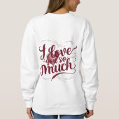 "Ich habe dich so sehr Liebe" Sweatshirt (Rückseite)