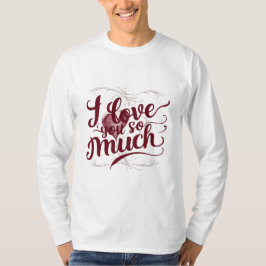 "Ich habe dich so sehr Liebe" T-Shirt