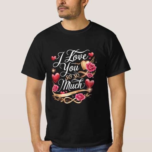 Ich habe dich so sehr Liebe T-Shirt (Vorderseite)