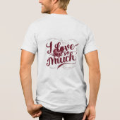 "Ich habe dich so sehr Liebe" Tri-Blend Shirt (Rückseite)
