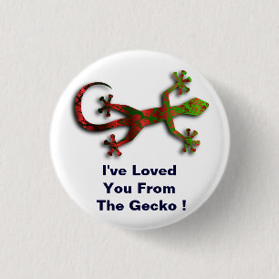 Ich habe dich vom Gecko an geliebt! Button
