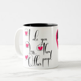 Ich habe dich weniger gegessen als andere Leute Zweifarbige Tasse