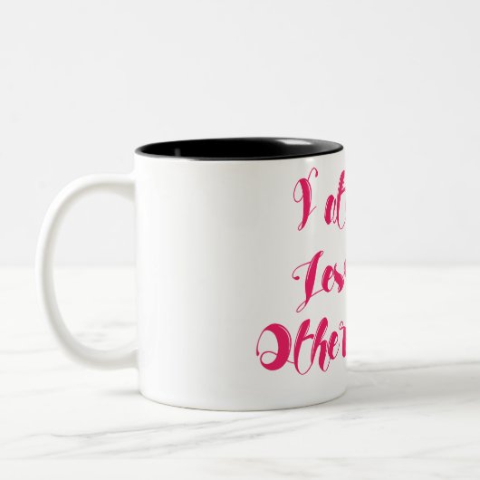 Ich habe dich weniger gegessen als andere Leute Zweifarbige Tasse (Links)