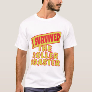 ICH HABE DIE ACHTERBAHN ÜBERLEBT T-Shirt