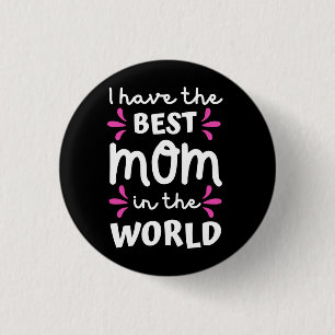 Ich habe die beste Mama der Welt Button