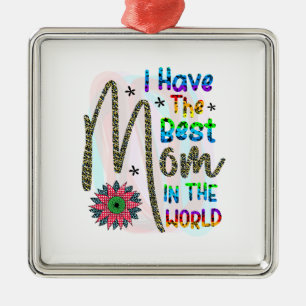 Ich habe die beste Mama der Welt Ornament Aus Metall