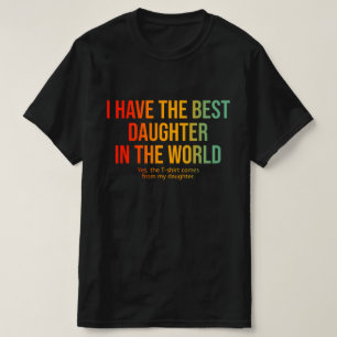 Ich habe die beste Tochter der Welt Vatertag T-Shirt