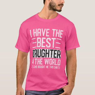 Ich habe die beste Tochter in der Welt lustige Mam T-Shirt