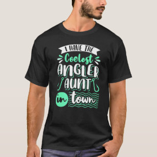 Ich habe die coolste Angler-Tante, die Fische ange T-Shirt