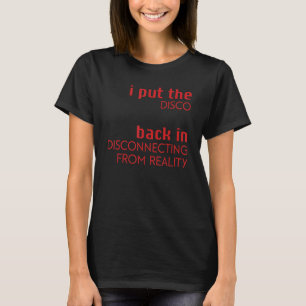 Ich habe die Disko wieder in die Trennung gesteckt T-Shirt