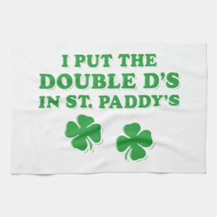 Ich habe die Doppel-D's in St. Paddy's Day Funny Geschirrtuch