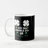 Ich habe die Doppel D's in St Paddys Day Funny St Kaffeetasse (Links)