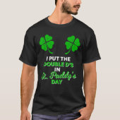 Ich habe die Doppel-D's in St Paddy's Day T-Shirt (Vorderseite)
