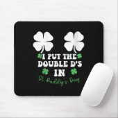 Ich habe die Double D's in St. Paddy's Day Funny S Mousepad (Mit Mouse)
