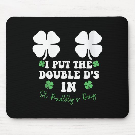 Ich habe die Double D's in St. Paddy's Day Funny S Mousepad (Vorne)