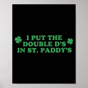 Ich habe die Double Ds in St. Paddys Day St. Patri Poster