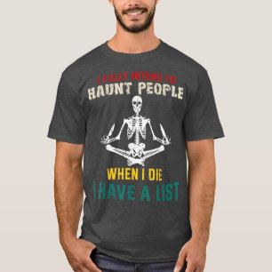 Ich habe die feste Absicht, Leute zu verfolgen, we T-Shirt
