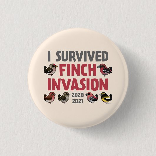Ich habe die Finch-Invasion 2020-2021 überlebt Button (Vorderseite)