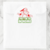 ICH HABE DIE HO IN DEN HOMO GESETZT RUNDER AUFKLEBER (Tasche)