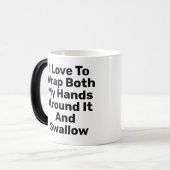 Ich habe die Liebe, mich beide Hände darum zu wack Verwandlungstasse (Vorderseite Links)