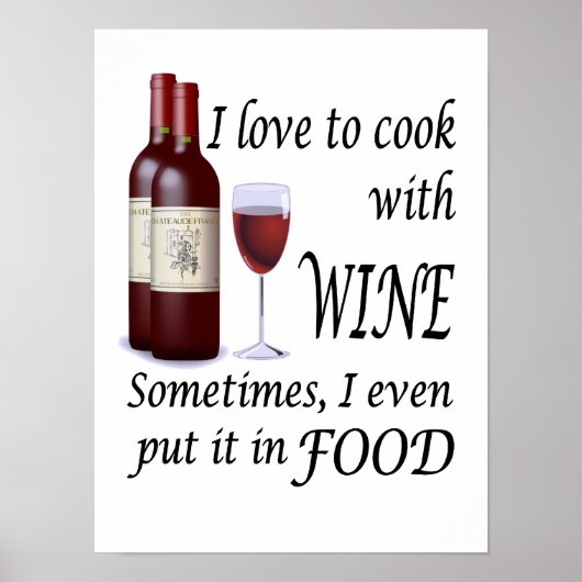 Ich habe die Liebe, mit Wein zu kochen - sogar in  Poster (Vorne)