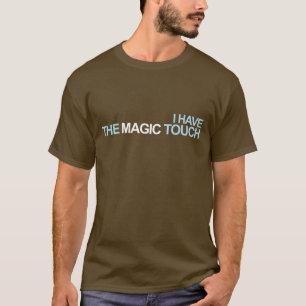 Ich habe die magische Touch T-Shirt